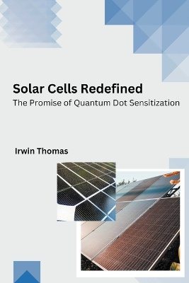 Solar Cells Redefined The Promise of Quantum Dot Sensitization