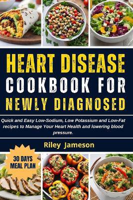 Heart Disease Cookbook for Newly Diagnosed and Meal Plan