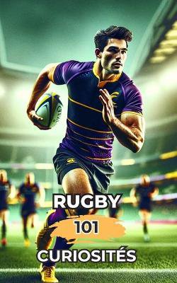 Rugby 101 Curiosit�s