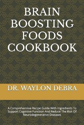 Brain Boosting Foods Cookbook
