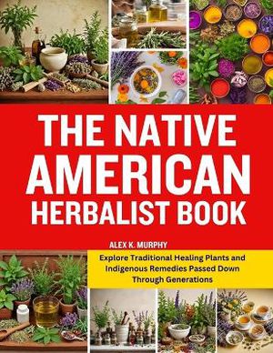 The Native American Herbalist Book
