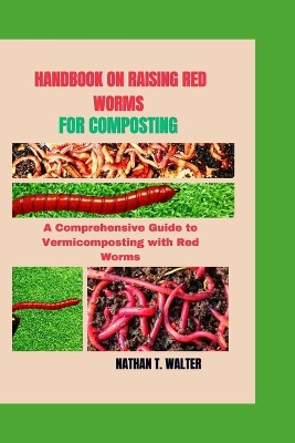 Handbook on Raising Red Worms for Composting