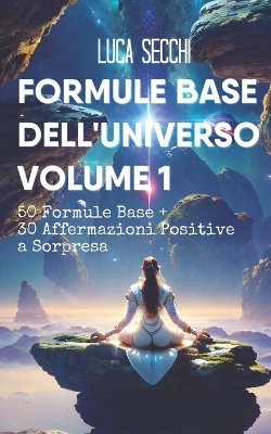 Formule Base Dell'Universo Volume 1