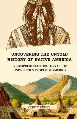 Uncovering the Untold History of Native America
