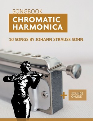 Chromatic Harmonica Songbook - 10 songs by Johann Strauss Sohn