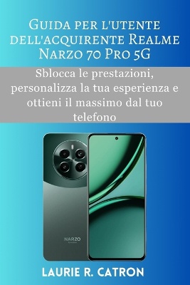 Guide d'utilisation de l'acheteur du Realme Narzo 70 Pro 5G