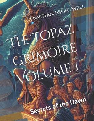 The Topaz Grimoire Volume 1