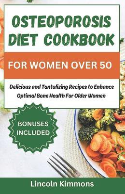 Osteoporosis Diet Cookbook for Women Over 50