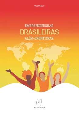 Empreendedoras Brasileiras Al�m-Fronteiras (Volume II)