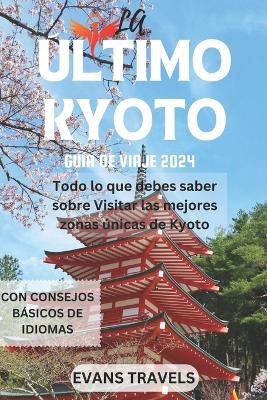 La Gu�a de Viaje Definitiva de Kyoto 2024