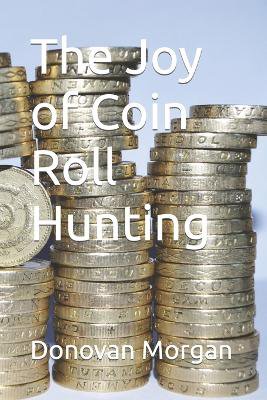 The Joy of Coin Roll Hunting