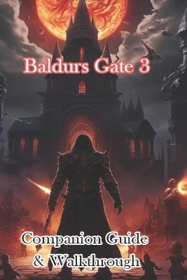 Baldurs Gate 3 Companion Guide & Walkthrough