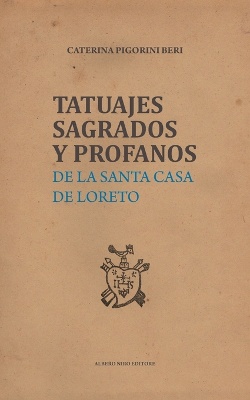 TATUAJES SAGRADOS Y PROFANOS DE LA SANTA CASA DE LORETO (traducido)