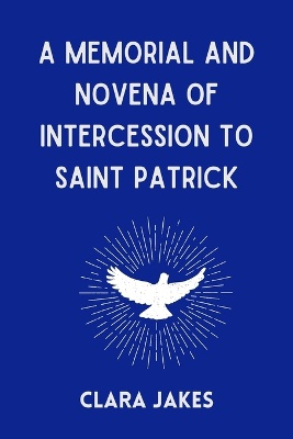 A Memorial and Novena of Intercession to Saint Patrick