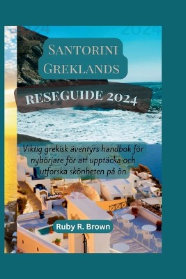 Santorini Greklands reseguide 2024