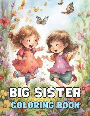 Big Sister - A Coloring Book Adventure