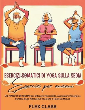 Esercizi Somatici Di Yoga Sulla Sedia