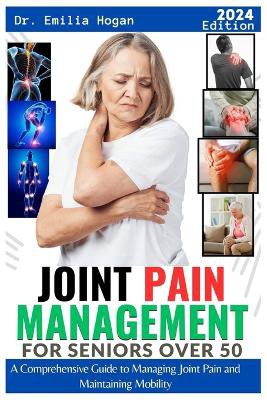 Joint Pain Management for Seniors Over 50
