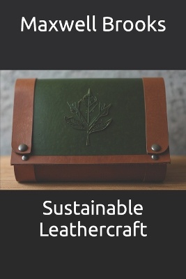 Sustainable Leathercraft