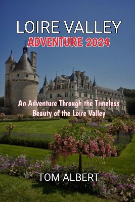 Loire Valley Adventure 2024