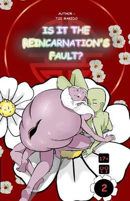 IS IT THE REINCARNATION'S FAULT ? (Volume 2)