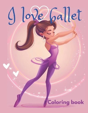 I love ballet coloring book