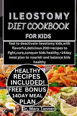 Ileostomy Diet Cookbook for Kids