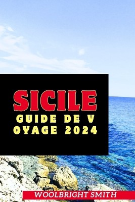 Sicile Guide de Voyage 2024
