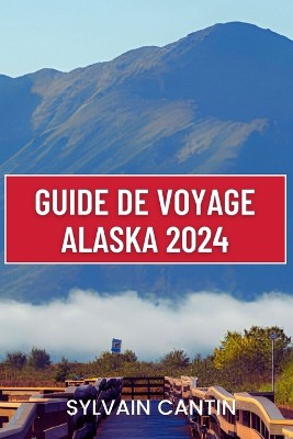 Guide de Voyage Alaska