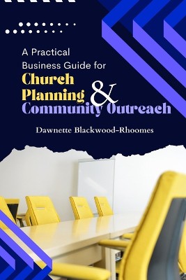 A Practical Business Guide for Church Planning & Community Outreach