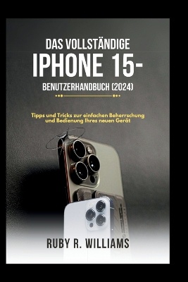 Das vollst�ndige iPhone 15-Benutzerhandbuch (2024)