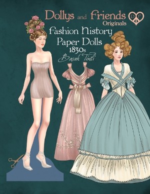 Dollys and Friends Originals Fashion History Paper Dolls, 1830s