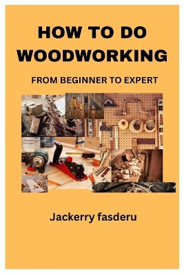 How to Do Woodworking