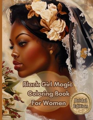 Black Girl Magic Coloring Book for Women Bridal Edition