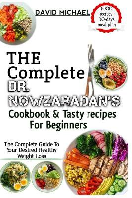 The Complete Dr. Nowzaradan's Cookbok & Tasty Recipes for Beginners