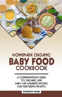 Homemade Organic Baby Food Cookbook