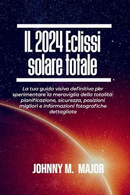 IL 2024 Eclissi solare totale