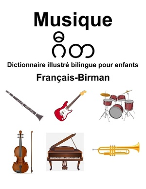 Fran�ais-Birman Musique / ဂီတ Dictionnaire illustr� bilingue pour enfants