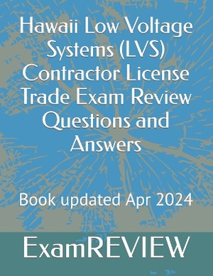 Hawaii Low Voltage Systems (LVS) Contractor License Trade Exam Review Questions and Answers