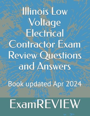 Illinois Low Voltage Electrical Contractor Exam Review Questions and Answers