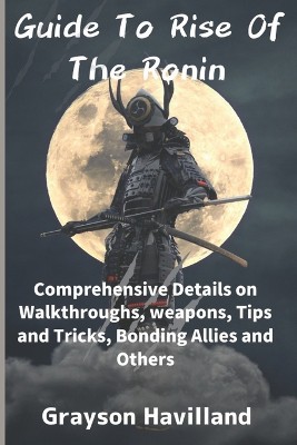 Guide To Rise Of The Ronin