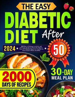 The Easy Diabetic Diet Cookbook After 50