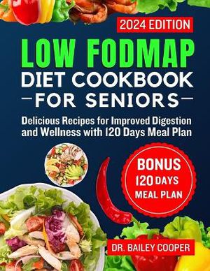 Low FODMAP diet cookbook for Seniors 2024
