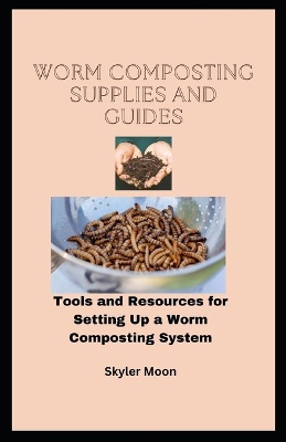 Worm Composting Supplies and Guides