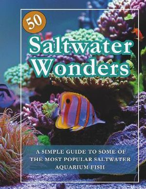50 Saltwater Wonders Aquarium Fish Guide Book