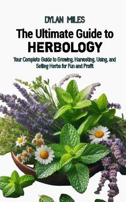 The Ultimate Guide to Herbology
