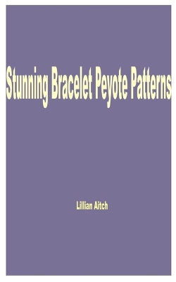 Stunning Bracelet Peyote Patterns