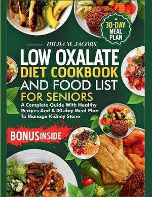 Low Oxalate Diet Cookbook and Food List for Seniors