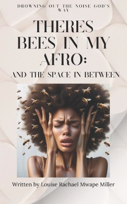 There's Bees In My Afro