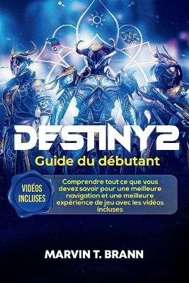Destiny 2 Guide du d�butant